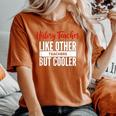 History Teacher History Teacher Es Hombres Camiseta extragrande cómoda para mujer Yam