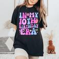 In My 10Th Birthday Era Ten Bday 10 Year Old Birthday Girl Women's Oversized Comfort T-Shirt Black