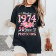 50 Anni Made In 1974 Compleanno Floreale 50° Compleanno Donne T-shirt comoda oversize da donna Black