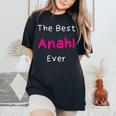 The Best Anahi Ever Quote For Named Anahi Women's Oversized Comfort T-Shirt Black