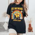 It Burns When I Pee Saying Sarcastic Women's Oversized Comfort T-Shirt Black