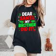 Dear Santa My Brother Did It Christmas Girls Sibling Women's Oversized Comfort T-Shirt Black