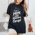 Donna Just A Mom Who Loves Tango Dance Per Ballerini T-shirt comoda oversize da donna Black