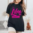 Libra For It's Libra Season Libra Zodiac Sign Women's Oversized Comfort T-Shirt Black