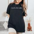I Need A Diet Coke Quote Diet Coke Cute Womens Women's Oversized Comfort T-Shirt Black