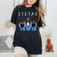 Sistas Melanin Black Black History Month African Queen Women's Oversized Comfort T-Shirt Black
