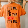 It's Me Hi I'm The Mom It's Me Retro Kid Women's Oversized Comfort T-Shirt Back Print Yam