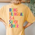 Being Bilingual Is A Super Power Teacher Women's Oversized Comfort T-Shirt Back Print Mustard