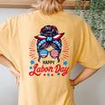 Happy Labor Day Labor Day Messy Bun Usa Flag Women's Oversized Comfort T-Shirt Back Print Mustard