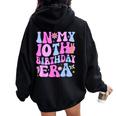 In My 10Th Birthday Era Ten Bday 10 Year Old Birthday Girl Women Oversized Hoodie Back Print Black