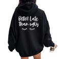 Better Late Than Ugly Sarcastico Makeup Artist Groovy Felpa con cappuccio oversize da donna con stampa posteriore Black