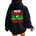 Dear Santa My Brother Did It Christmas Girls Sibling Women Oversized Hoodie Back Print Black