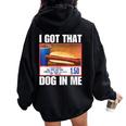 I Got That Dog In Me Hotdogs Combo 4Th Of July Mom Dad Women Oversized Hoodie Back Print Black