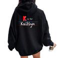 Donna K Is For Kaitlyn Ragazze Nome Personalizzato Personalizzato Scuola Bambini Con Collo A Felpa con cappuccio oversize da donna con stampa posteriore Black