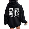 Sayings Weird Teachers Build Character Teachers Felpa con cappuccio oversize da donna con stampa posteriore Black