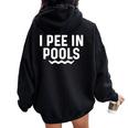 I Pee In Pools Jokes Sarcastic Sayings Vacation Women Oversized Hoodie Back Print Black