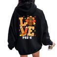 Thanksgiving Love Pre-K Teacher Turkey Autumn Fall Women Oversized Hoodie Back Print Black