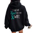 Uomo I Wear Teal For My Wife T Cancro Ovarico Felpa con cappuccio oversize da donna con stampa posteriore Black
