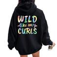 Wild Like My Curls Tie Dye Girls Curly Hair Cute Women Oversized Hoodie Back Print Black