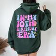 In My 10Th Birthday Era Ten Bday 10 Year Old Birthday Girl Women Oversized Hoodie Back Print Forest