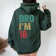 Bro I'm 18 Anni Ragazze Ragazzi 18° Compleanno Retro 18° Compleanno Felpa con cappuccio oversize da donna con stampa posteriore Forest