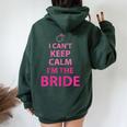 Camicie Da Sposa I Cant Keep Calm Im The Bride Pink Felpa con cappuccio oversize da donna con stampa posteriore Forest