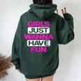 Donna Girls Just Wanna Have Fun Con Collo A Felpa con cappuccio oversize da donna con stampa posteriore Forest