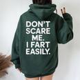 Don`T Scare Me I Fart Easily Joke Meme Sarcastic Women Oversized Hoodie Back Print Forest