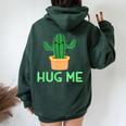 Hug Me Cactus Humor Felpa con cappuccio oversize da donna con stampa posteriore Forest