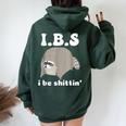 Ibs I Be Shittin' Raccoon Offensive Sarcastic Women Oversized Hoodie Back Print Forest