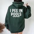 I Pee In Pools Jokes Sarcastic Sayings Vacation Women Oversized Hoodie Back Print Forest