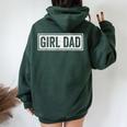 Proud Dad Of Girls Awesome For Dad Fathers Day Women Oversized Hoodie Back Print Forest