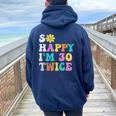 Groovy So Happy I'm Thirty 30 Twice Sixtieth 60Th Birthday Women Oversized Hoodie Back Print Forest