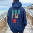 Bro I'm 18 Anni Ragazze Ragazzi 18° Compleanno Retro 18° Compleanno Felpa con cappuccio oversize da donna con stampa posteriore Navy Blue