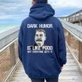 Dark Humor Is Like Food Sarcastic Anti Communist Meme Felpa con cappuccio oversize da donna con stampa posteriore Navy Blue