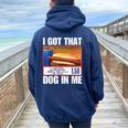 I Got That Dog In Me Hotdogs Combo 4Th Of July Mom Dad Women Oversized Hoodie Back Print Navy Blue