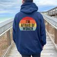 I'm Afraid Of Divertido Iniciador De Conversación Con Texto En Inglés I'm Afraid Of Women Women Oversized Hoodie Back Print Navy Blue