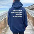 Introverted But Willing To Discuss Mushrooms Introverts Felpa con cappuccio oversize da donna con stampa posteriore Navy Blue
