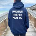 I Would Prefer Not To Camicie Sarcastiche Felpa con cappuccio oversize da donna con stampa posteriore Navy Blue