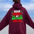 Dear Santa My Brother Did It Christmas Girls Sibling Women Oversized Hoodie Back Print Maroon