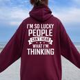 Donna Sono Così Fortunato Che Le Persone Non Possono Sentire Quello Che Penso Sarcastico Con Collo A Felpa con cappuccio oversize da donna con stampa posteriore Maroon