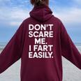 Don`T Scare Me I Fart Easily Joke Meme Sarcastic Women Oversized Hoodie Back Print Maroon