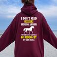 Equestrian I Don't Need A Knight Shining Armor Riding Horse Women Oversized Hoodie Back Print Maroon