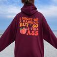 I Might Be A Handful But So Sarcastic Saying Women Oversized Hoodie Back Print Maroon