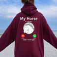 My Horse Is Calling And I Must Go Fun Horse Lover Equestrian Women Oversized Hoodie Back Print Maroon