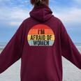 I'm Afraid Of Divertido Iniciador De Conversación Con Texto En Inglés I'm Afraid Of Women Women Oversized Hoodie Back Print Maroon