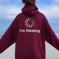 I'm Thinking Fun Sarcastic Humor Thinking Felpa con cappuccio oversize da donna con stampa posteriore Maroon