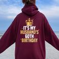 It's My Husband's 60Th Birthday Husband 60 Years Old Wife Women Oversized Hoodie Back Print Maroon