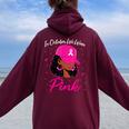 In October We Wear Pink Breast Cancer Awareness Black Women Women Oversized Hoodie Back Print Maroon