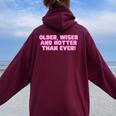 Piùecchio Più Saggio E Più Caldo Che Mai Y2k Hot Girl Birthday Meme Felpa con cappuccio oversize da donna con stampa posteriore Maroon